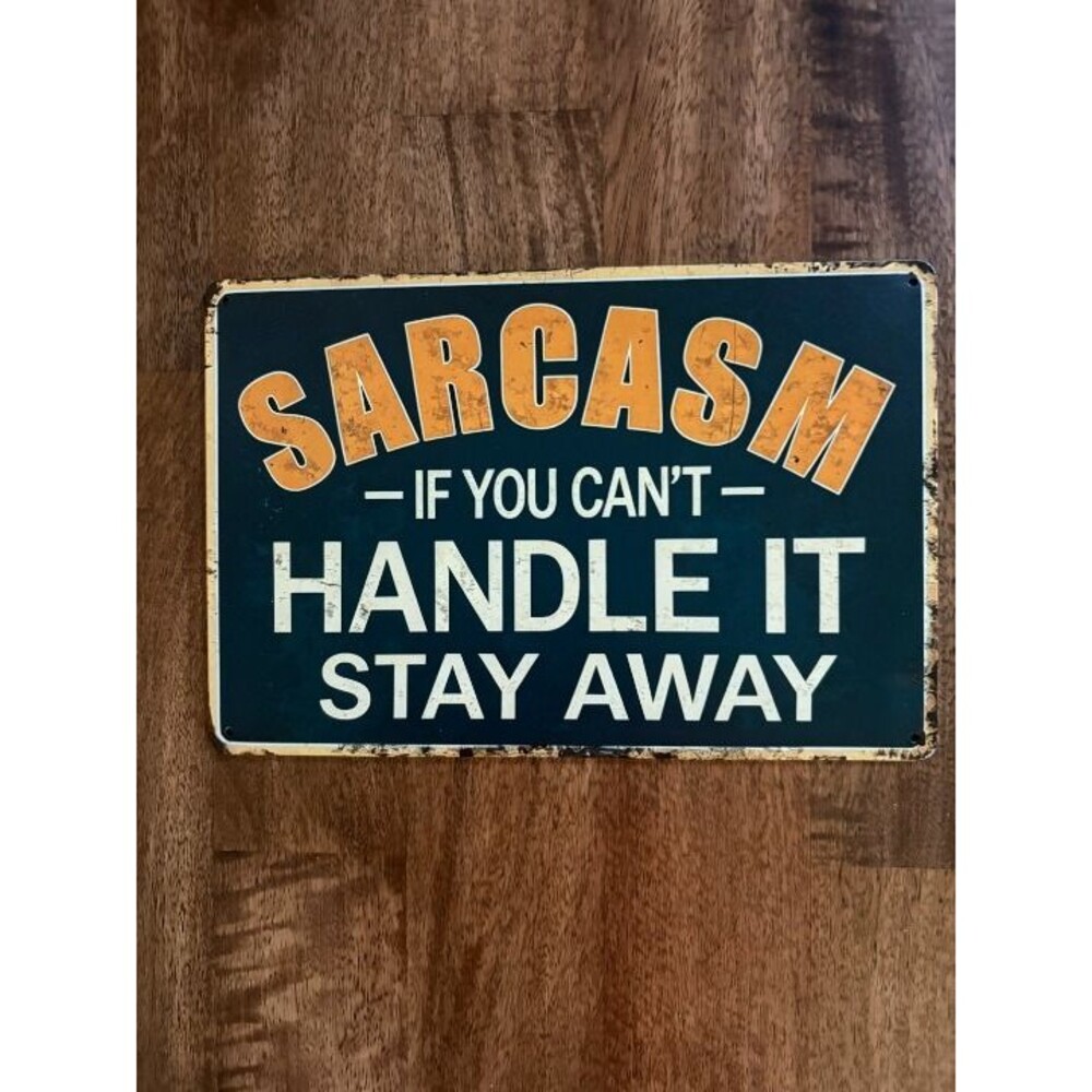 "Sarcasm - If You Can't Handle It Stay Away" Vintage Style Metal Sign 12x8